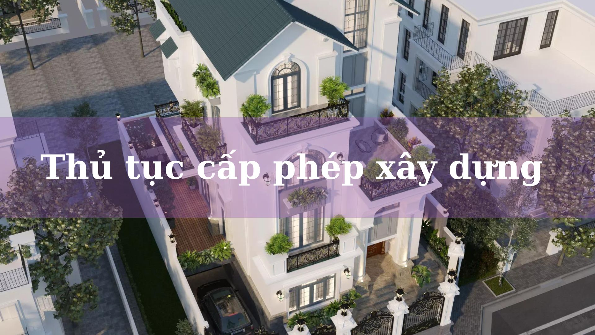 Trình Tự Giải Quyết Thủ Tục Cấp Phép Xây Dựng Nhà Ở Mới Nhất 2023