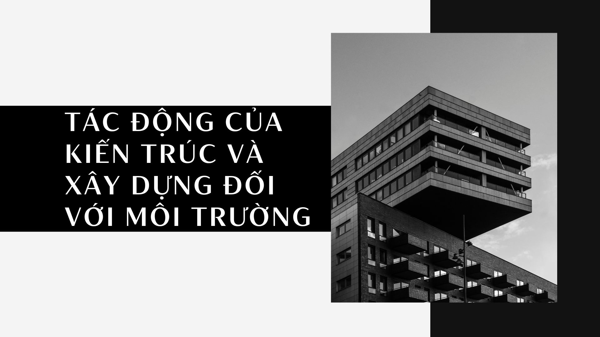 Tác Động của Kiến Trúc và Xây Dựng Đối Với Môi Trường: Thách Thức và Giải Pháp Bền Vững Mới Nhất 2024
